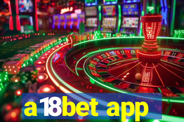 a18bet app